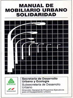 Manual de mobiliario urbano solidaridad - Secretaria de Desarrollo Urbano